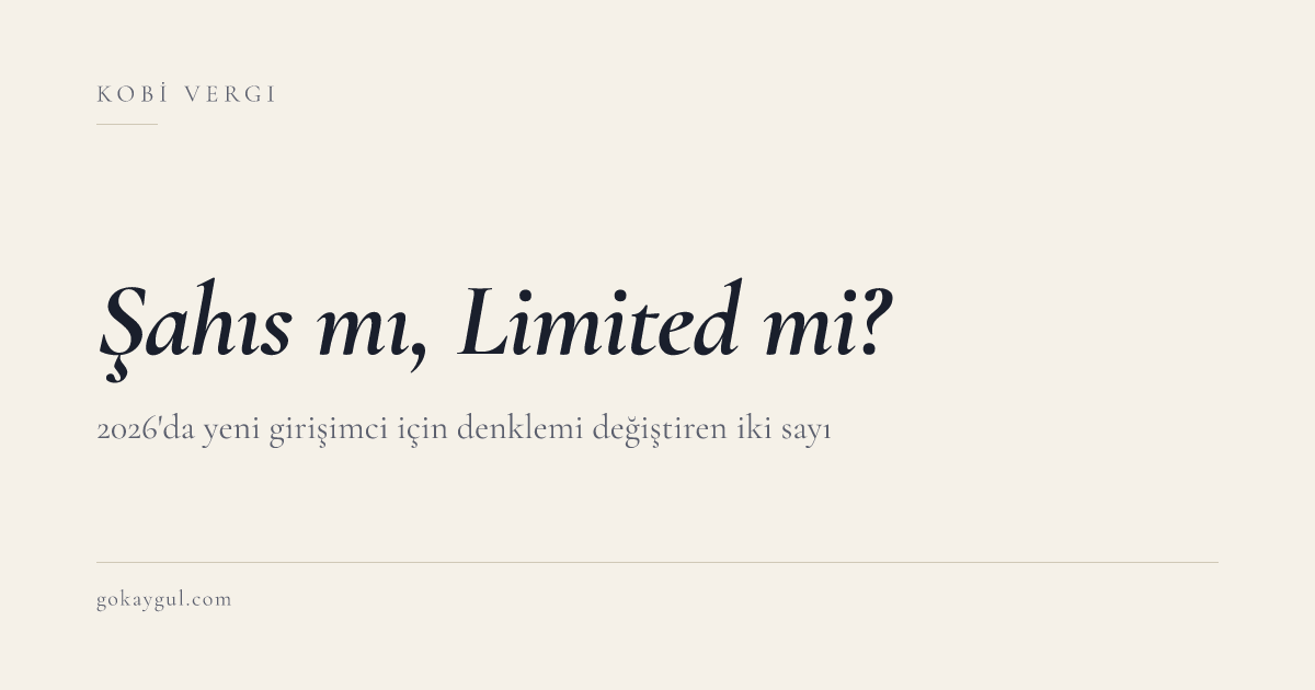 Şahıs mı, Limited mi? 2026'da Yeni Girişimci İçin Denklemi Değiştiren İki Sayı