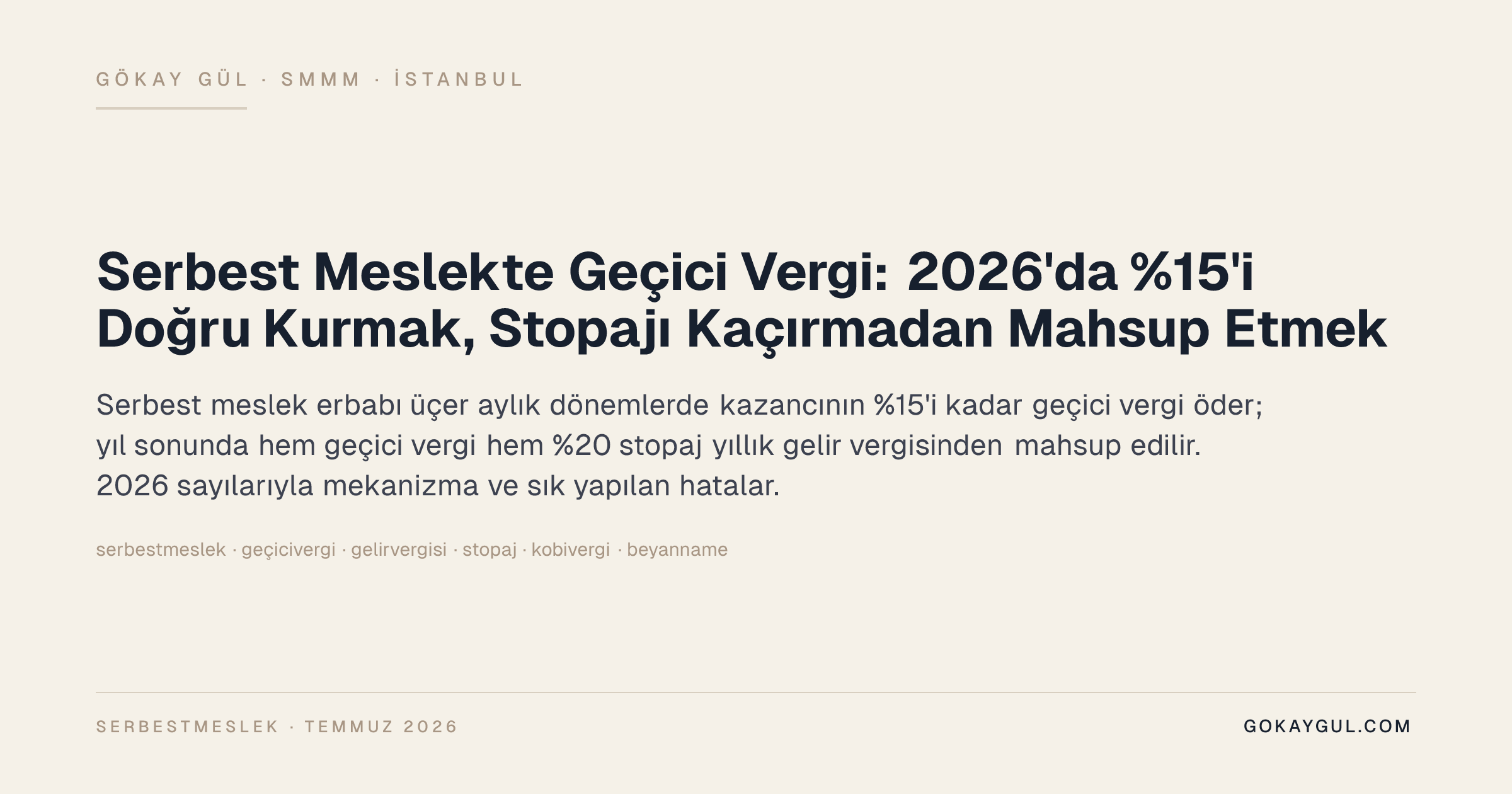 Serbest Meslekte Geçici Vergi: 2026'da %15'i Doğru Kurmak, Stopajı Kaçırmadan Mahsup Etmek